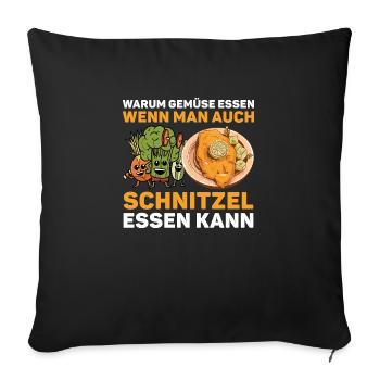 Schnitzel Warum Gemüse essen? - Sofakissenbezug 45 x 45 cm - Schwarz - Vorne