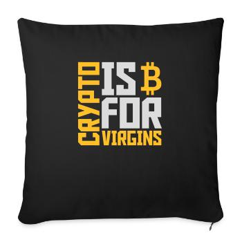 crypto is for virgins - Sofa pillowcase 17,3'' x 17,3'' (45 x 45 cm) - black - Front