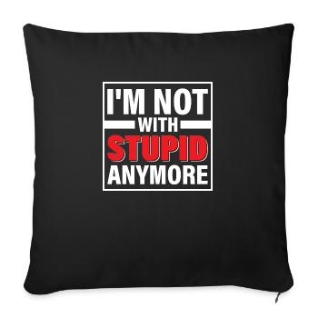 I'm Not With Stupid Anymore Divorce Divorcee - Sofa pillowcase 17,3'' x 17,3'' (45 x 45 cm) - black - Front