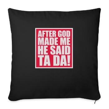 Après que Dieu m’ait fait - Housse de coussin décorative 45 x 45 cm - noir - Devant