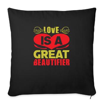 LOVE IS A GREAT BEAUTIFIER FUNNY - Sofa pillowcase 17,3'' x 17,3'' (45 x 45 cm) - black - Front
