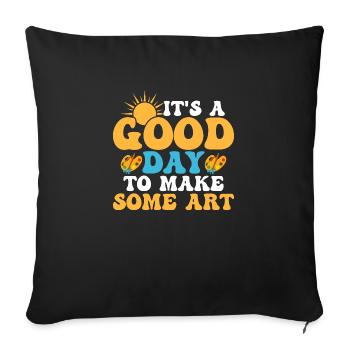 It's A Good Day To Make Some Art Art Teacher Educa - Sofakissenbezug 45 x 45 cm - Schwarz - Vorne