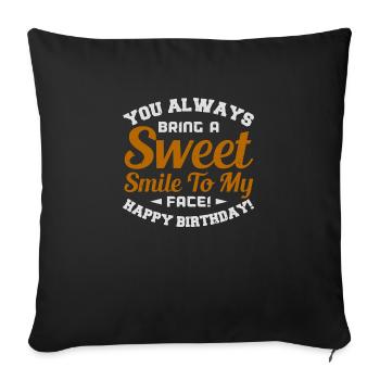 YOU ALWAYS BRING A SWEET SMILE TO MY FACE HAPPY - Sofa pillowcase 17,3'' x 17,3'' (45 x 45 cm) - black - Front