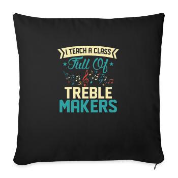 I Teach A Class Full Of Treble Makers School Teach - Sofa pillowcase 17,3'' x 17,3'' (45 x 45 cm) - black - Front