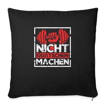 Nicht Quatschen Machen Fitnesstraining - Sofakissenbezug 45 x 45 cm - Schwarz - Vorne