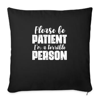 Please be patient I'm a terrible person - Sofa pillowcase 17,3'' x 17,3'' (45 x 45 cm) - black - Front