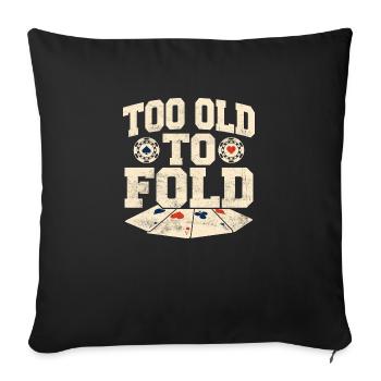 Trop vieux pour plier un joueur de poker - Housse de coussin décorative 45 x 45 cm - noir - Devant