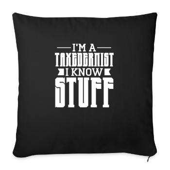 Je suis taxidermiste Je sais des choses - Taxidermie - Housse de coussin décorative 45 x 45 cm - noir - Devant