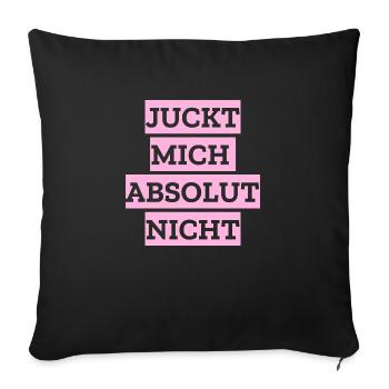 Juckt mich absolut nicht - Sofakissenbezug 45 x 45 cm - Schwarz - Vorne