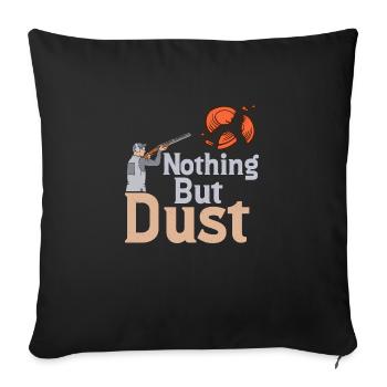 Nothing But Dust Trapshooting Skeet Shooting - Sofakissenbezug 45 x 45 cm - Schwarz - Vorne