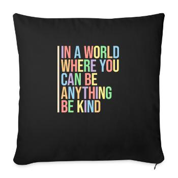 Dans un monde où vous pouvez être n’importe quoi, soyez gentil Citation - Housse de coussin décorative 45 x 45 cm - noir - Devant