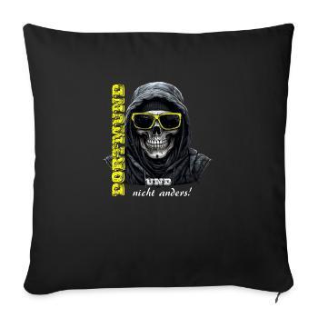 Dortmund und nicht anders! Dortmunder Ultras - Sofakissenbezug 45 x 45 cm - Schwarz - Vorne