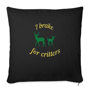 I brake for critters - Sofa pillowcase 17,3'' x 17,3'' (45 x 45 cm) - black - Front