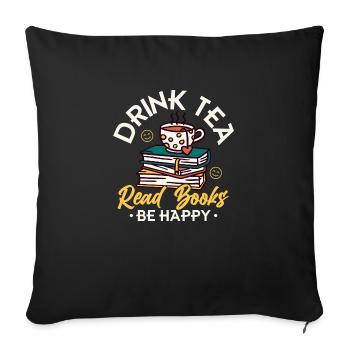 Drink Tea Read Books Be Happy Tea Bag Mug Tea Drin - Sofakissenbezug 45 x 45 cm - Schwarz - Vorne