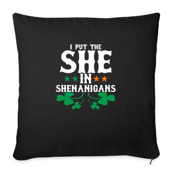 I Put The She In Shenanigans - Sofa pillowcase 17,3'' x 17,3'' (45 x 45 cm) - black - Front