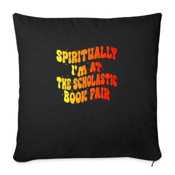 Spiritually i'm at The Scholastic Book Fair - Sofa pillowcase 17,3'' x 17,3'' (45 x 45 cm) - black - Front