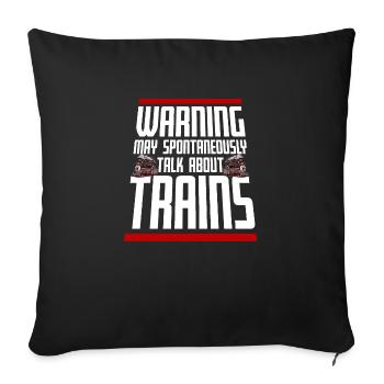 Warning May Spontaneously Talk About Trains Spruch - Sofa pillowcase 17,3'' x 17,3'' (45 x 45 cm) - black - Front