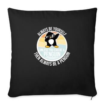 Soyez toujours vous-même, sauf si vous pouvez être un pingouin - Housse de coussin décorative 45 x 45 cm - noir - Devant
