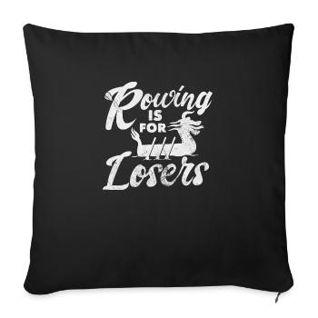 Rowing is for losers - Sofa pillowcase 17,3'' x 17,3'' (45 x 45 cm) - black - Front