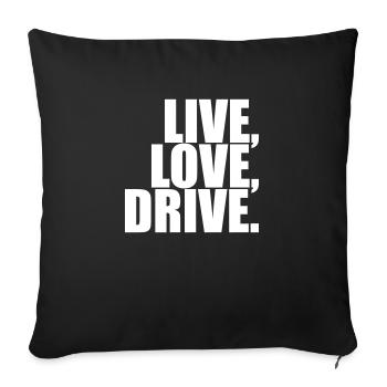 Live Love Drive Saying Love Car Driving Hobby - Sofa pillowcase 17,3'' x 17,3'' (45 x 45 cm) - black - Front