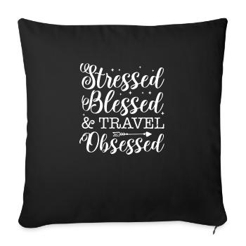 Stressed & Travel obsessed - Sofa pillowcase 17,3'' x 17,3'' (45 x 45 cm) - black - Front