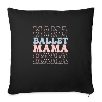 Ballet Mama Dance Woman Ballerina - Sofa pillowcase 17,3'' x 17,3'' (45 x 45 cm) - black - Front