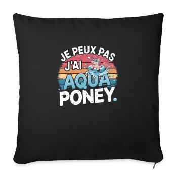 je peux pas j ai Aqua poney - Housse de coussin décorative 45 x 45 cm - noir - Devant