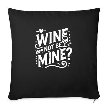 Wine Not Be Mine - Sofa pillowcase 17,3'' x 17,3'' (45 x 45 cm) - black - Front
