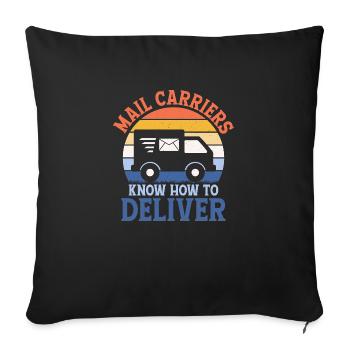 Mail Carriers Know How To Deliver Postal Worker Ma - Sofakissenbezug 45 x 45 cm - Schwarz - Vorne