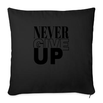never give up - Sofa pillowcase 17,3'' x 17,3'' (45 x 45 cm) - black - Front