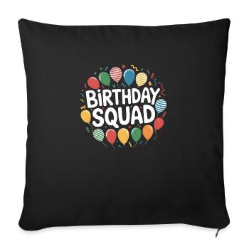 Birthday Squad - Sofa pillowcase 17,3'' x 17,3'' (45 x 45 cm) - black - Front