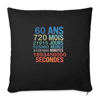 60 Ans – 720 Mois, 21915 Jours, 1.8 Billion - Sofa pillowcase 17,3'' x 17,3'' (45 x 45 cm) - black - Front