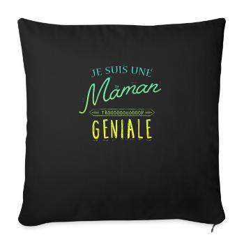 Je suis une Maman trooop geniale - Housse de coussin décorative 45 x 45 cm - noir - Devant