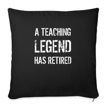 Retired Teacher Retirement Gift Teaching Legend - Sofa pillowcase 17,3'' x 17,3'' (45 x 45 cm) - black - Front