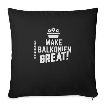 Balkonien T Shirt Spruch Make Balkonien Great - Sofakissenbezug 45 x 45 cm - Schwarz - Vorne