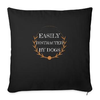 dog - easily distracted by dogs - Sofa pillowcase 17,3'' x 17,3'' (45 x 45 cm) - black - Front