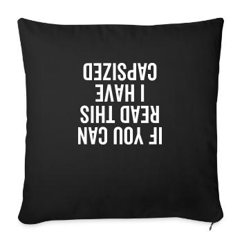 If You Can Read This I Have Capsized - Sofa pillowcase 17,3'' x 17,3'' (45 x 45 cm) - black - Front