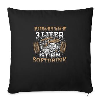 Alles unter 3 Liter ist ein Softdrink - Sofakissenbezug 45 x 45 cm - Schwarz - Vorne