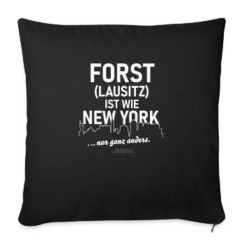 Forst Lausitz ist wie New York Spruch - Sofakissenbezug 45 x 45 cm - Schwarz - Vorne