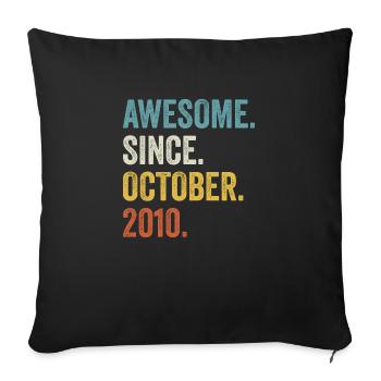 Awesome Since October 2010 11th Birthday - Sofa pillowcase 17,3'' x 17,3'' (45 x 45 cm) - black - Front