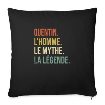 Quentin L'homme Le Mythe La Légende Cadeau Humour - Housse de coussin décorative 45 x 45 cm - noir - Devant