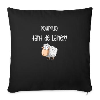 Pourquoi tant de laine? humour - Housse de coussin décorative 45 x 45 cm - noir - Devant