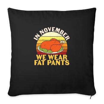 In November We Wear Fat - Sofa pillowcase 17,3'' x 17,3'' (45 x 45 cm) - black - Front