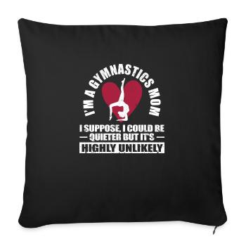 I am a gymnastics mother Funny gymnasts - Sofa pillowcase 17,3'' x 17,3'' (45 x 45 cm) - black - Front