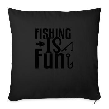 Fishing Is Fun Angler Saying - Sofa pillowcase 17,3'' x 17,3'' (45 x 45 cm) - black - Front