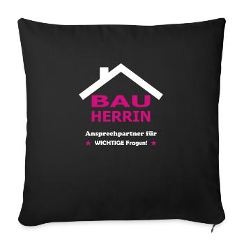 Bauherrin Hausbau Häuslebauer Richtfest Geschenk - Sofakissenbezug 45 x 45 cm - Schwarz - Vorne