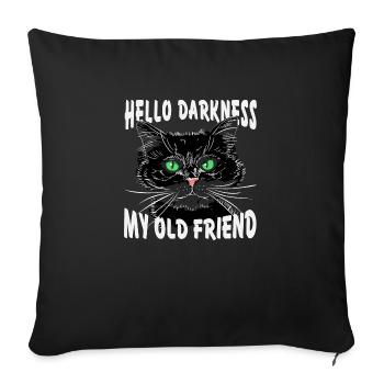 Hello Darkness My Old Friend Black Cat - lover cat - Sofa pillowcase 17,3'' x 17,3'' (45 x 45 cm) - black - Front