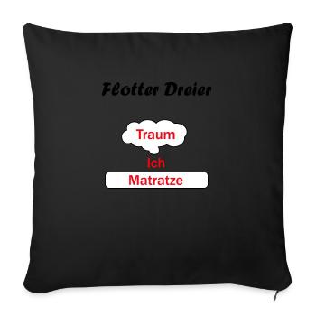 Flotter Dreier - Traum Ich Matratze - Sofakissenbezug 45 x 45 cm - Schwarz - Vorne