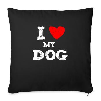 I love my dog funny gift dog mom dog dad - Housse de coussin décorative 45 x 45 cm - noir - Devant