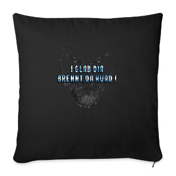 i glab dia brennt da huad bayrisch dialekt - Sofakissenbezug 45 x 45 cm - Schwarz - Vorne